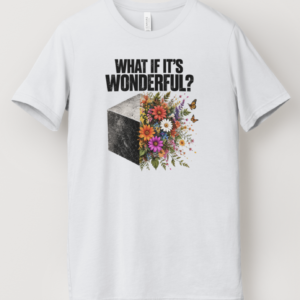 WHAT IF IT'S WONDERFUL? Shirt (White)